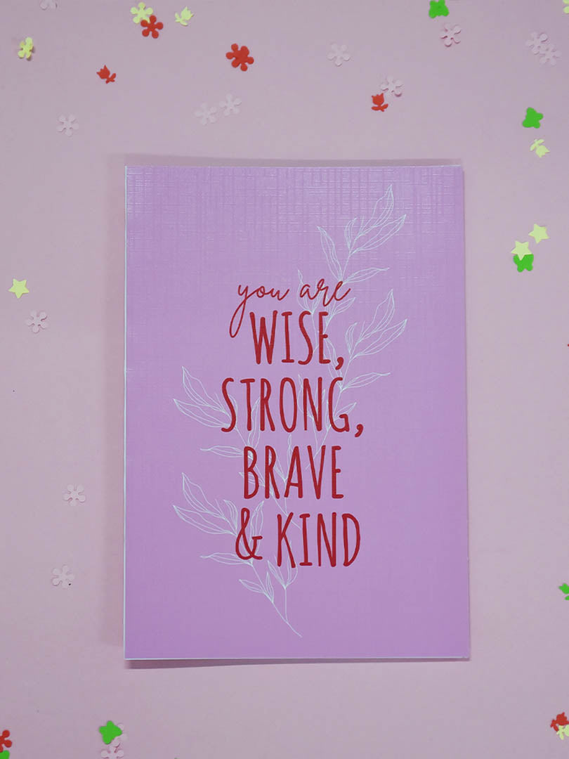 Wise, Strong & Brave Greeting Card